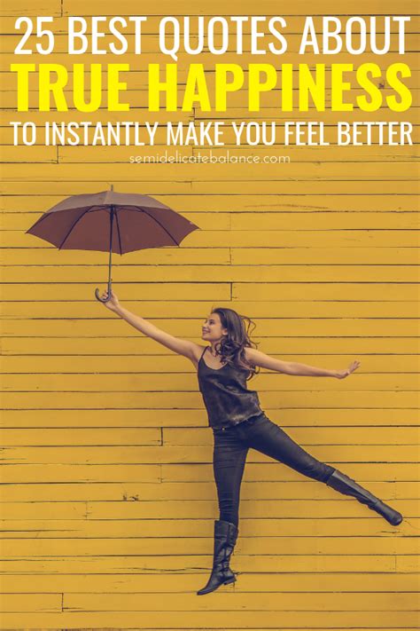 25 True Happiness Quotes To Instantly Make You Feel Better Semi