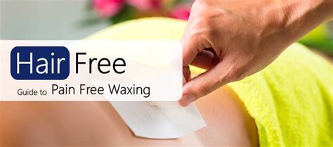 Top Tips To Minimise Pain While Waxing Hair Free Life