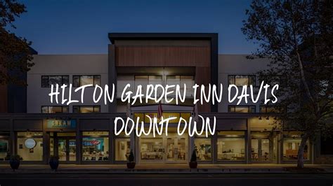 Hilton Garden Inn Davis Downtown Review Davis United States Of