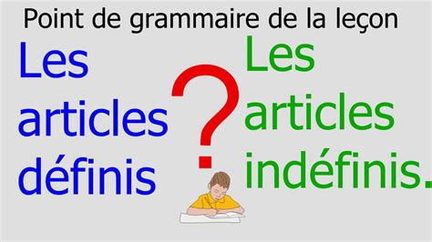 Point De Grammaire De La Leçon Les Articles Définis Et Indéfinis