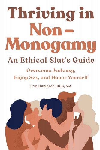 thriving in non monogamy an ethical slut s guide overcome jealousy enjoy sex and honor