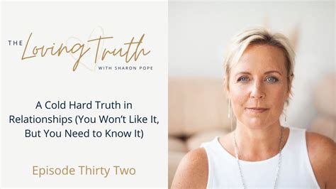 Episode 32: A Cold Hard Truth in Relationships (You Won’t Like It, But