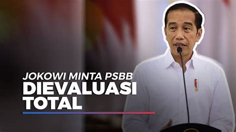 Jokowi Minta Psbb Dievaluasi Total Presiden Perintahkan Pemerintah