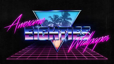 Free Download Awesome 80s Wallpaper By Valithevali