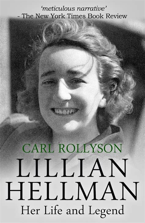 Lillian Hellman The Life And Legend Of Americas Most Controversial