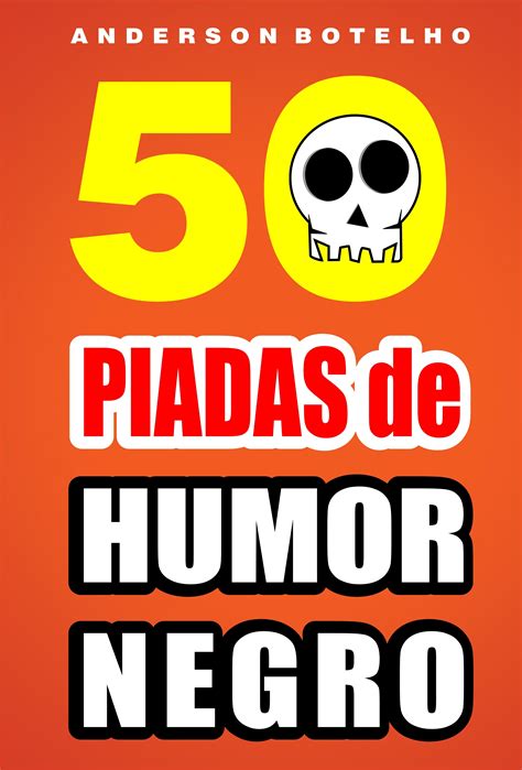 50 Piadas De Humor Negro By Anderson Botelho Goodreads