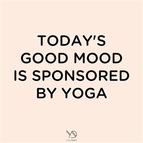 Yoga Quote Good Mood Yoga Inspiration Quotes Yoga Quotes Gentle Yoga