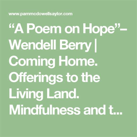 A Poem On Hope Wendell Berry Coming Home Offerings To The Living