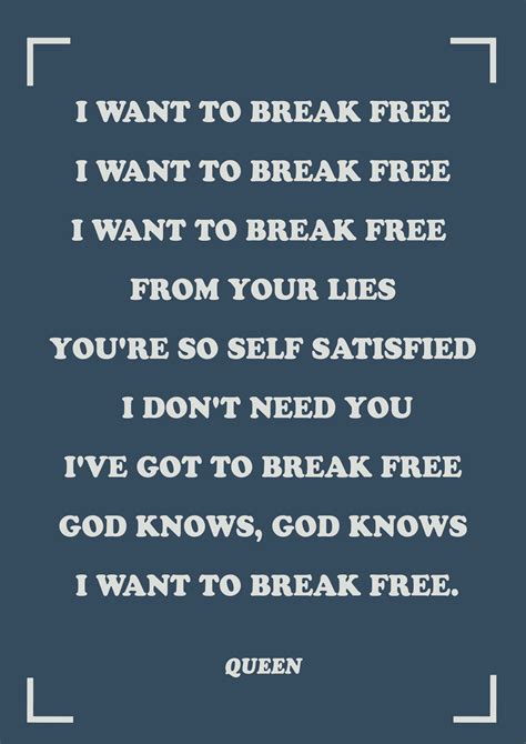 Poster I Want To Break Free By Queen Queen Lyrics Break Free