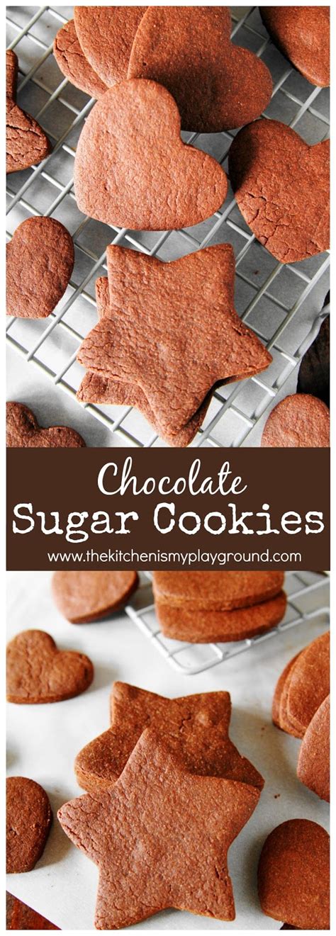 Chocolate Sugar Cookies The Kitchen Is My Playground
