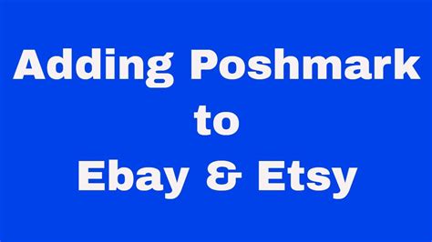Adding Poshmark To Ebay And Etsy Youtube