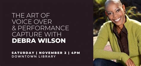 The Art Of Voice Over And Performance Capture With Debra Wilson Ann Arbor District Library