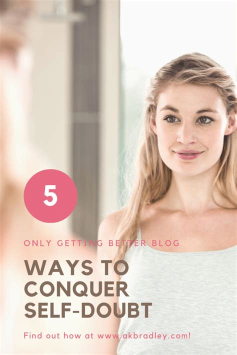 5 ways you can conquer self doubt only getting better