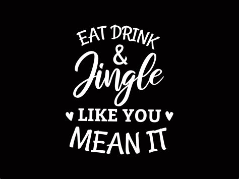 Eat Drink And Jingle Like You Maen It Graphic By Archshape · Creative