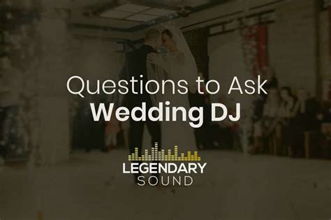 questions to ask your wedding dj legendary sound