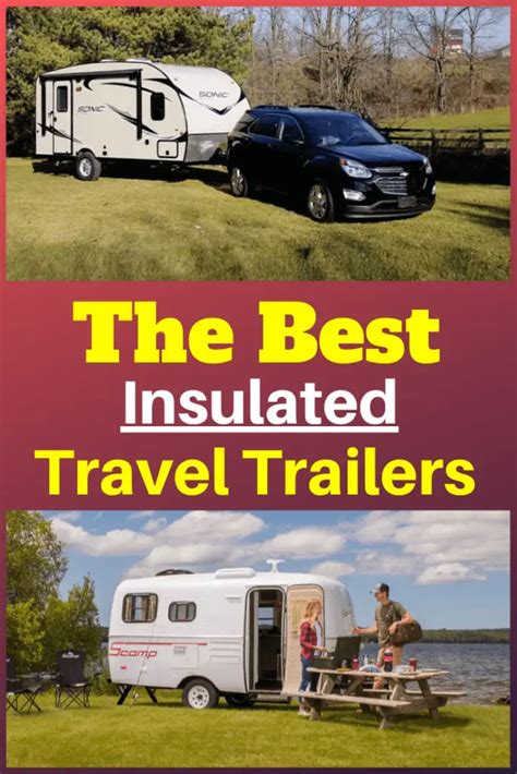 Best Insulated Travel Trailers For A Comfortable Road Trip Rv Expertise