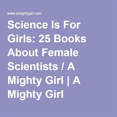 Science Is For Girls 35 Books About Female Scientists Mighty Girl