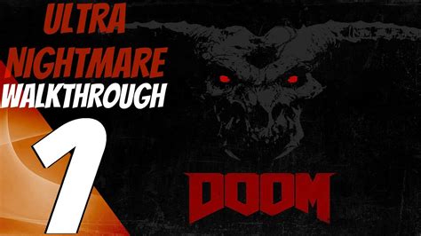 Doom 4 2016 Ultra Nightmare Mode Walkthrough Part 1 The Uac A