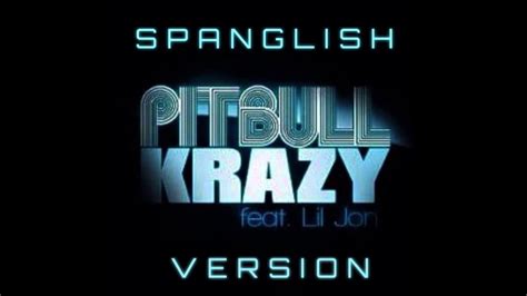 Pitbull Lil Jon Krazy Spanglish Version Official Audio Youtube