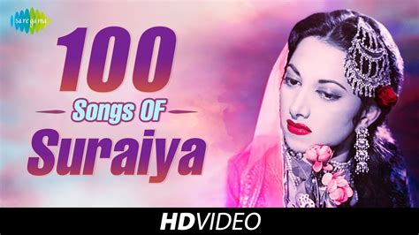 100 Songs Of Suraiya सुरैया के 100 गाने One Stop Jukebox Youtube