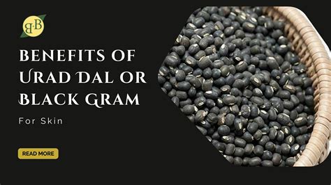 5 Lesser Known Benefits Of Urad Dal Or Black Gram For Skin Bandb Organics