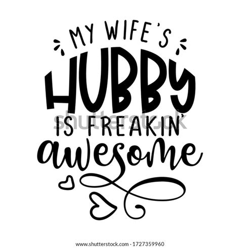 My Wifes Hubby Husband Freaking Awesome Stock Vector Royalty Free 1727359960 Shutterstock