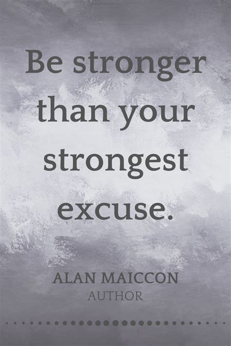 Be Stronger Than Your Strongest Excuse Alan Maiccon Author