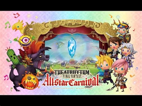 Theatrhythm Final Fantasy All Star Carnival YouTube