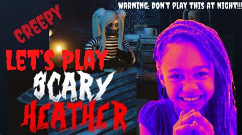 Play Roblox Scary Heather With Mehow To Play Scary Heather Roblox