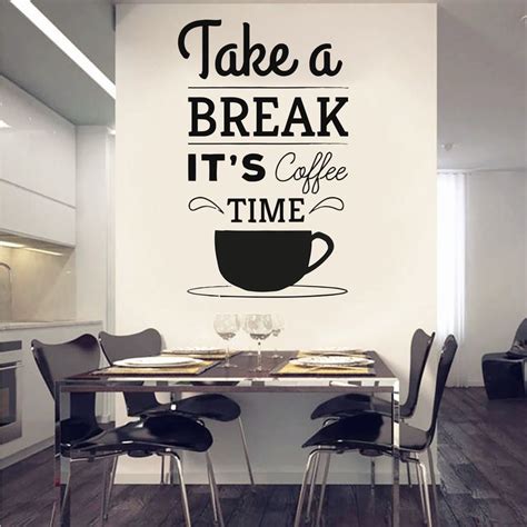 There Is A Wall Decal That Says Take A Break Its Coffee Time