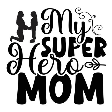 My Super Hero Mom The Best Mom Superhero Mom Mom Is Superhero