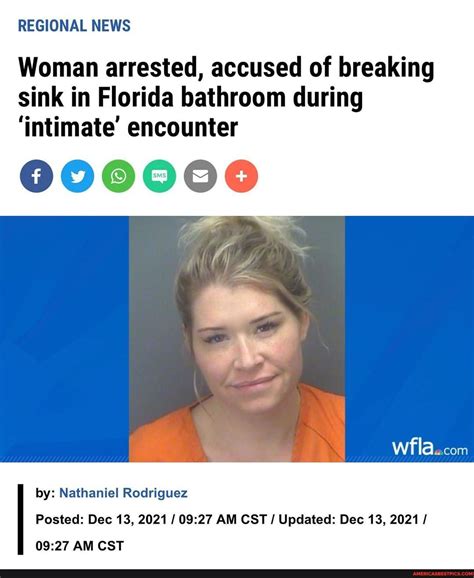 Regional News Woman Arrested Accused Of Breaking Sink In Florida Bathroom During Intimate