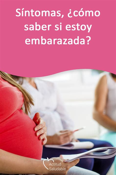 Cómo saber si estoy embarazada síntomas comunes y no tan comunes Síntomas de embarazo