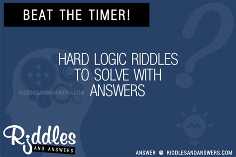 Hard Logic Riddles With Answers To Solve Puzzles Brain Teasers And Answers To Solve