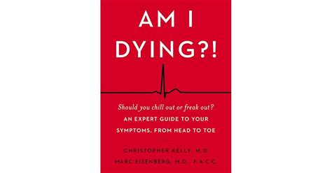 Am I Dying A Complete Guide To Your Symptoms And What To Do Next By