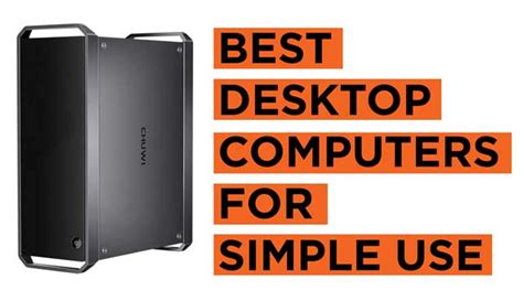 12 Best Desktop Computers For Simple Use Buying Guide Laptops