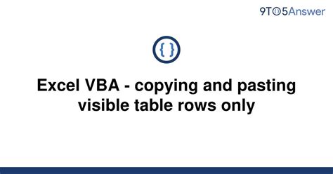 Solved Excel Vba Copying And Pasting Visible Table To Answer