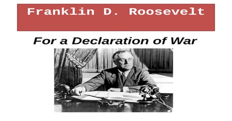 Franklin D Roosevelt For A Declaration Of War Speech Pptx Powerpoint