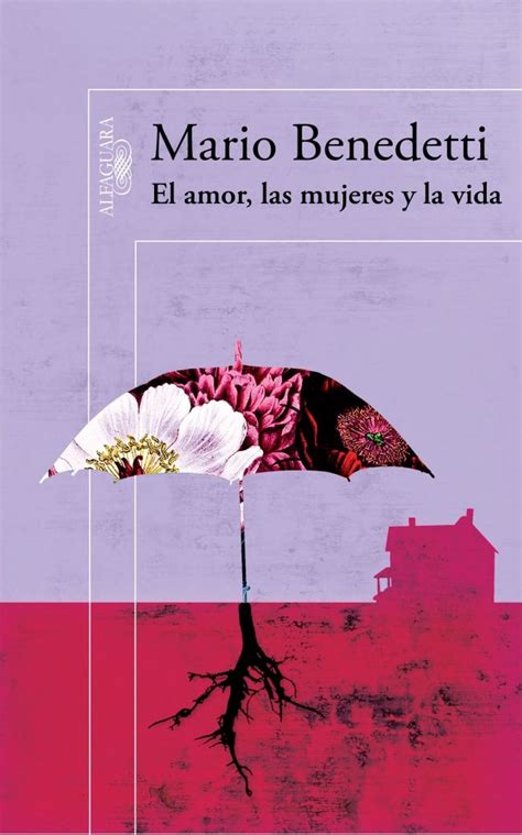El Amor Las Mujeres Y La Vida Mario Benedetti Comprar Libro