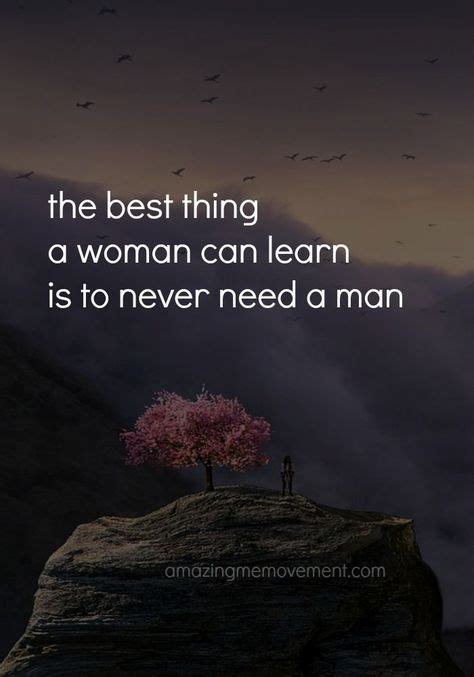 20 Dont Need A Man Quotes Ideas Quotes Dont Need A Man Quotes