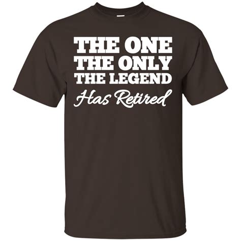 retirement ts for men retirement quotes retirement ideas one and only t shirts with sayings