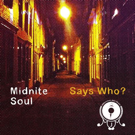 midnight soul says who