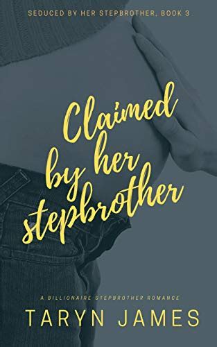 Claimed By Her Stepbrother Billionaire Stepbrother Romance Seduced By