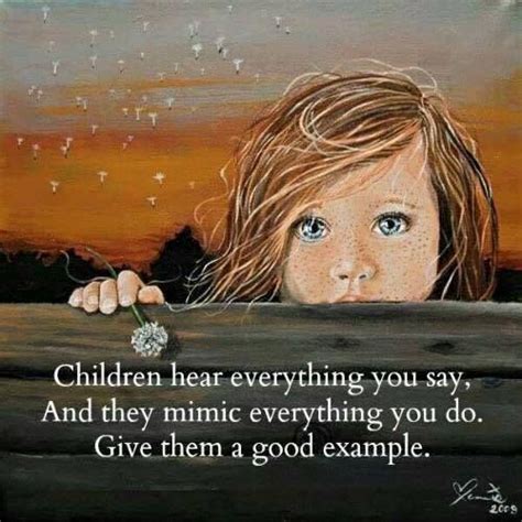 Children Hear Everything You Say And Mimic Everything You
