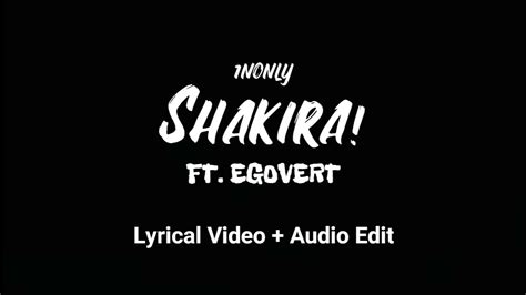Shakira 1nonly Ft Egovert Audio Edit Youtube