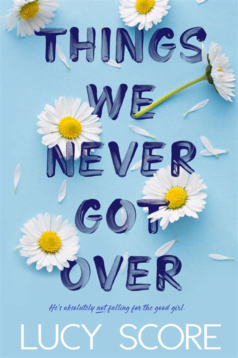 Things We Never Got Over Knockemout 1 By Lucy Score Goodreads