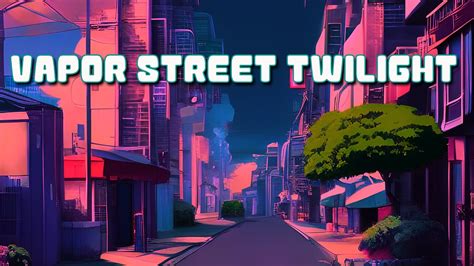 Vapor Street Twilight Vaporwave Mix Youtube