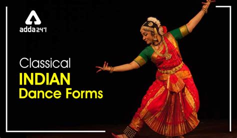Indian Classical Dance Forms Different Classical Dance Forms Of India And Its History