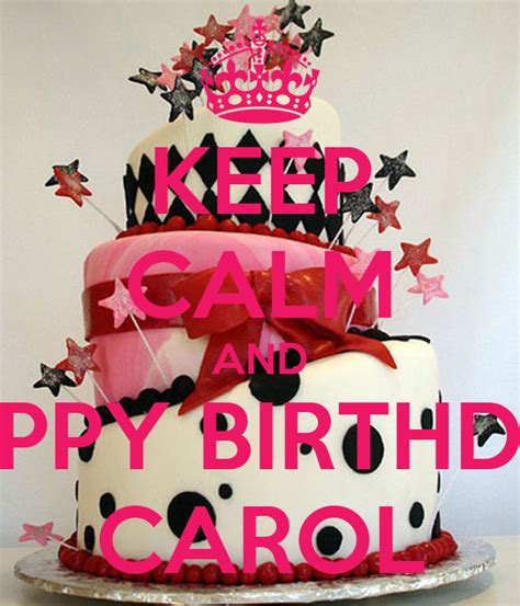 Keep Calm And Happy Birthday Carol Poster Marta Keep Calm O Matic
