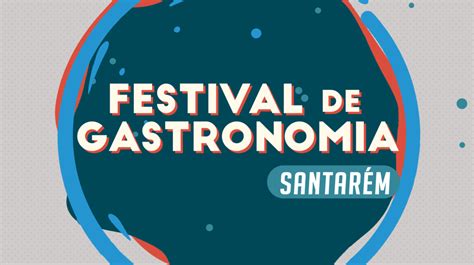 Festival De Gastronomia Santarém Entretenimento Rtp